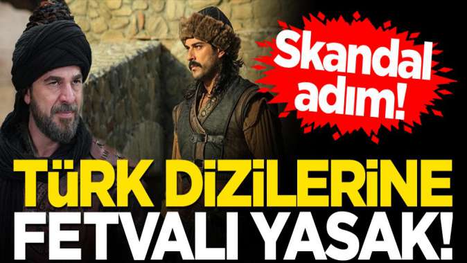 BAE, S. Arabistan ve Mısırdan skandal adım! Türk dizilerine fetvalı yasak