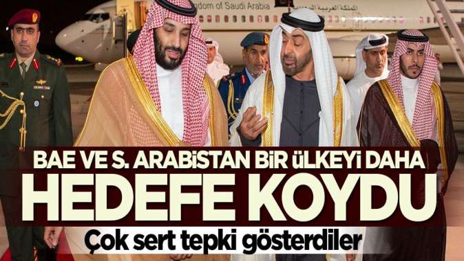 BAE ve Suudi Arabistan bir ülkeyi daha hedefe koydu