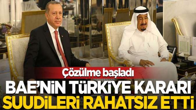 BAEnin Türkiye kararı, Suudi Arabistanı rahatsız etti