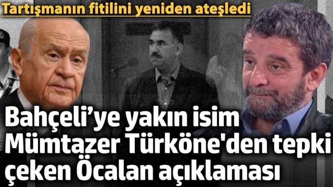 Bahçeli’ye yakın isim Mümtazer Türköne'den tepki çeken Öcalan açıklaması