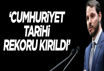 Bakan açıkladı: Cumhuriyet tarihi rekoru kırıldı