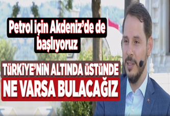 Bakan Albayrak: Akdeniz'de de petrol aramalarına başlıyoruz.