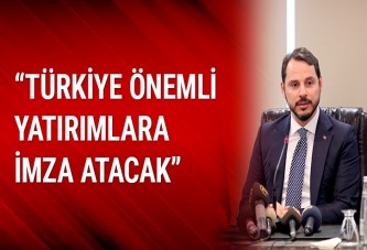 Bakan Albayrak: Türkiye önemli yatırımlara imza atacak