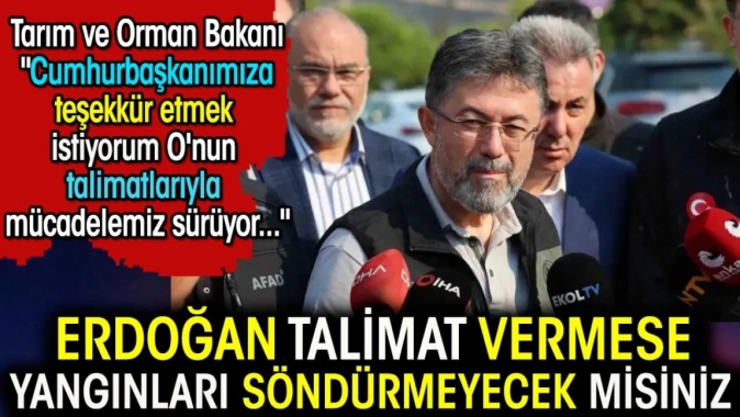 Bakan: Cumhurbaşkanının talimatlarıyla mücadelemiz sürüyor.