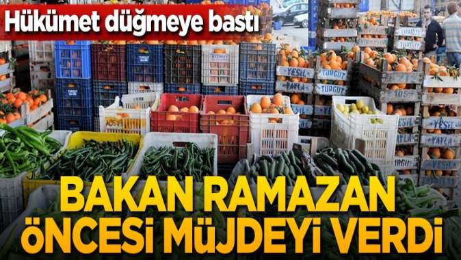 Bakan Ramazan öncesi müjdeyi verdi!