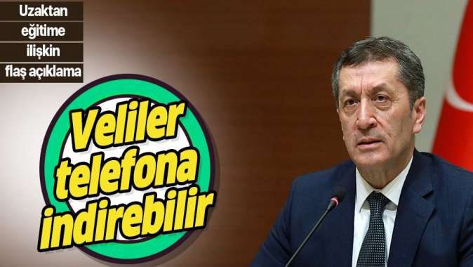 Bakan Selçuktan uzaktan eğitime ilişkin flaş açıklama: Veliler telefona indirebilir.