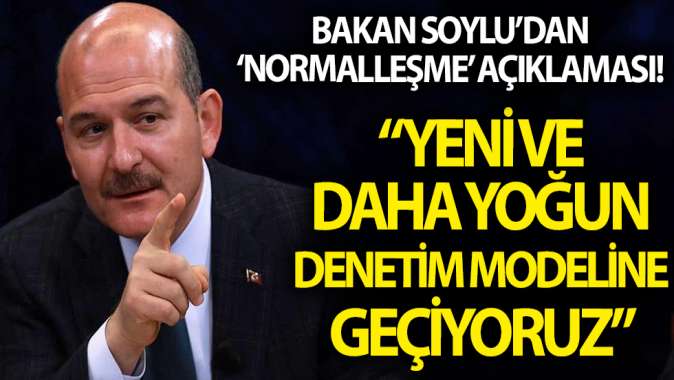 Bakan Soylu duyurdu: Yeni ve daha yoğun denetim modeline geçiliyor