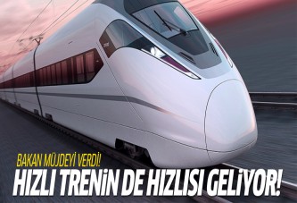 Bakan'dan 400 km hız yapan tren müjdesi