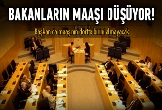 Bakanların maaşı düşüyor!