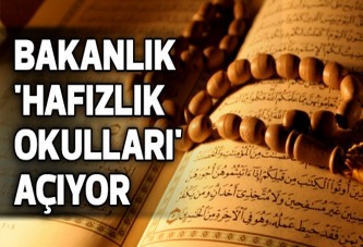 Bakanlık 'hafızlık okulları' açıyor