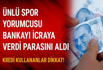 Bankayı icraya verdi parasını aldı