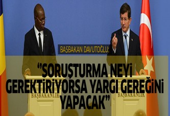 Başbakan Davutoğlu: 'Soruşturma neyi gerektiriyorsa yargı gereğini yapacak'