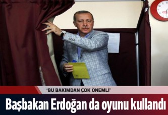 Başbakan Erdoğan da oyunu kullandı