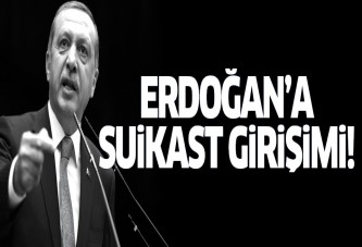 Başbakan Erdoğan'a suikast girişimi!