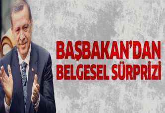 Başbakan Erdoğan'dan belgesel sürprizi