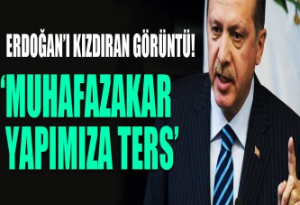 Başbakan Erdoğan'ı kızdıran görüntü!