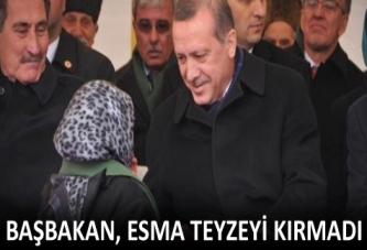 Başbakan, Esma teyzeyi kırmadı