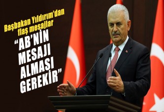 Başbakan Yıldırım: AB'nin mesajı alması gerekir