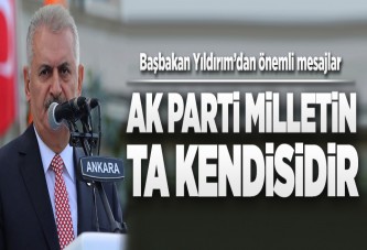 Başbakan Yıldırım: AK Parti milletin ta kendisidir..