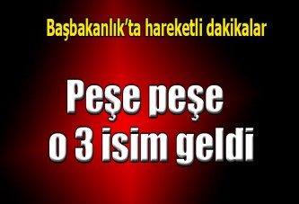 Başbakanlık'ta hareketli dakikalar