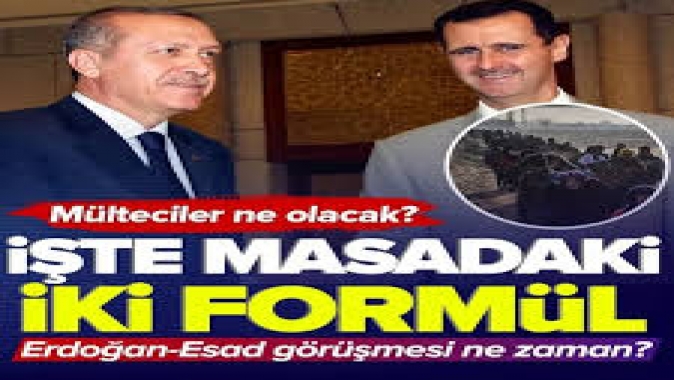 Başkan Erdoğan Beşar Esad görüşmesi ne zaman? Türkiyenin çekinceleri neler? İşte masadaki iki formül....