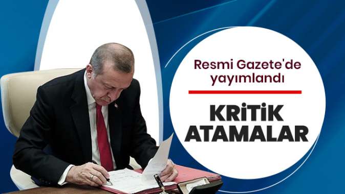 Başkan Erdoğan imzaladı: Atama kararları Resmi Gazetede