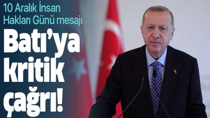 Başkan Erdoğandan 10 Aralık İnsan Hakları Günü mesajı