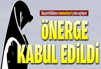 Başörtülülere memuriyet yolu açılıyor!