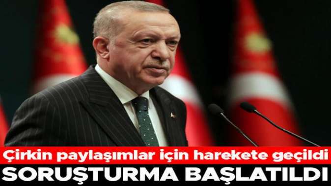 Başsavcılıklardan Cumhurbaşkanı Erdoğana yönelik çirkin paylaşımlara soruşturma