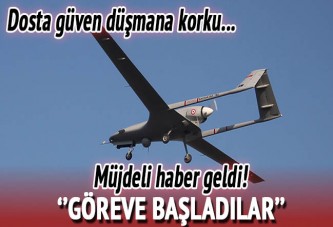 Bayraktar İHA'lar göreve başladı