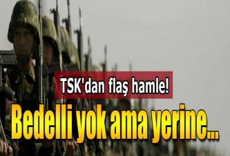 Bedelli çalışması yok, profesyonel askerlik var