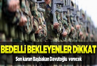 Bedelli için son kararı Başbakan verecek