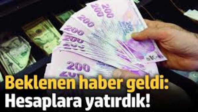 Beklenen haber geldi: 1 milyar 208 milyon lirayı hesaplara yatırdık!