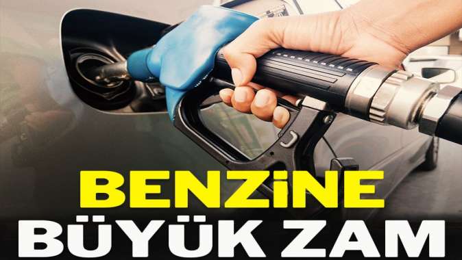 Benzine büyük zam