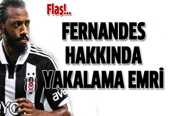 Beşiktaşlı Fernandes hakkında yakalama kararı