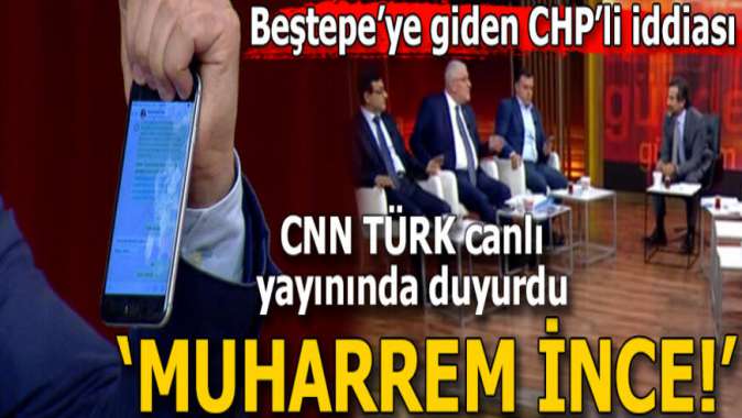 Beştepeye giden CHPli iddiası! Rahmi Turan: O isim Muharrem İnce