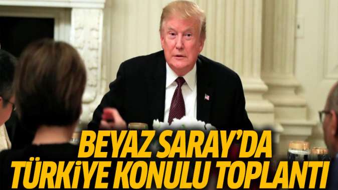 Beyaz Saraydaki Türkiye konulu toplantı