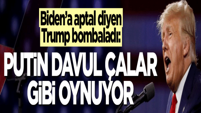 Bidena aptal diyen Trump bombaladı! Putin, davul çalar gibi oynuyor