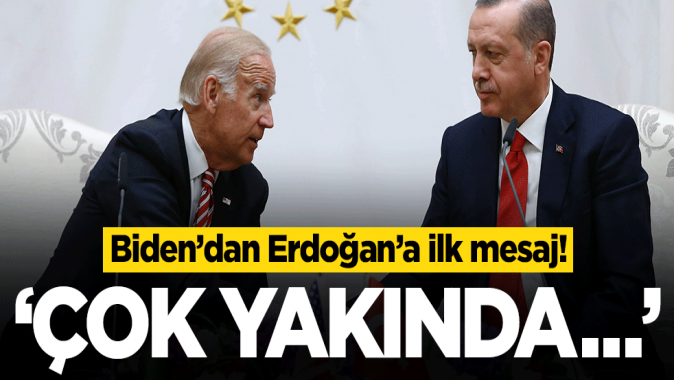 Bidendan Erdoğana ilk mesaj! Görüşme yakında...