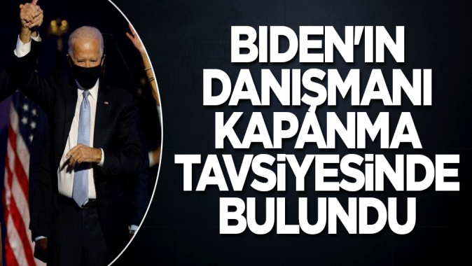 Bidenın danışmanı kapanma tavsiyesinde bulundu