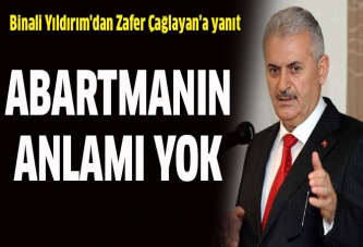 Binali Yıldırım: ''Abartmanın anlamı yok''