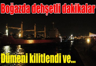 Boğazda dehşet dolu dakikalar