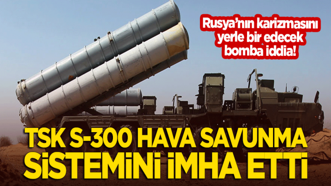 Bomba iddia: TSK, Hamadaki S-300 hava savunma sistemlerini imha etti!