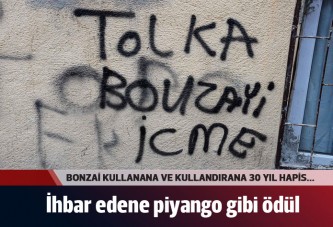 Bonzai ihbar edene piyango gibi ödül