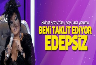 Bülent Ersoy: 'Edepsiz Lady Gaga'