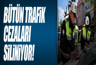 Bütün trafik cezaları siliniyor