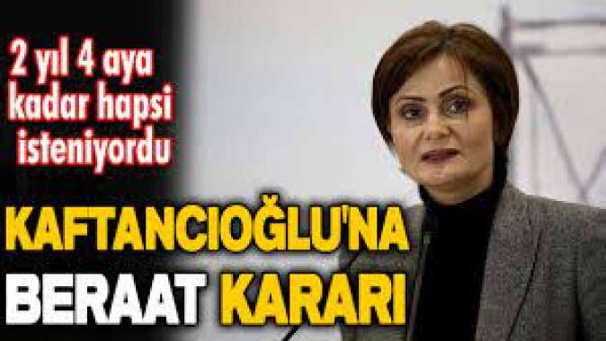 Canan Kaftancıoğluna beraat kararı