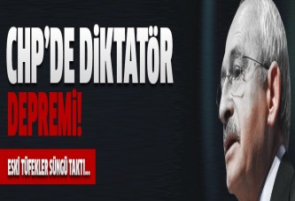 CHP’de diktatör depremi