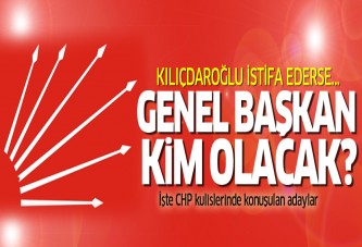 CHP kulislerindeki Genel Başkan adayları