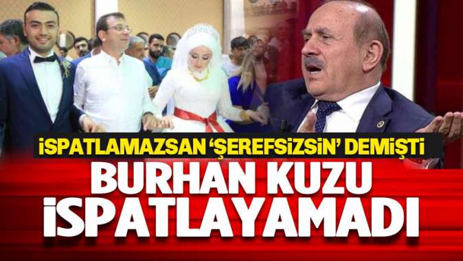 CHP’li Yaşar ispatlamazsan şerefsizsin demişti: Burhan Kuzu ispatlayamadı